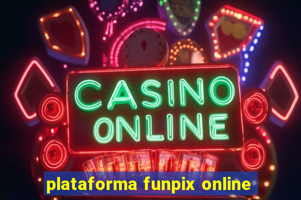 plataforma funpix online